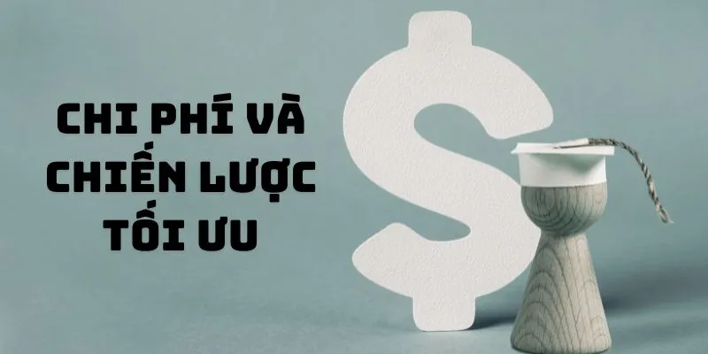 Các loại chi phí và chiến lược tối ưu hiệu quả